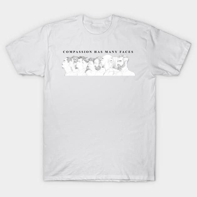 'Compassion Has Many Faces' Radical Kindness Shirt T-Shirt by ourwackyhome